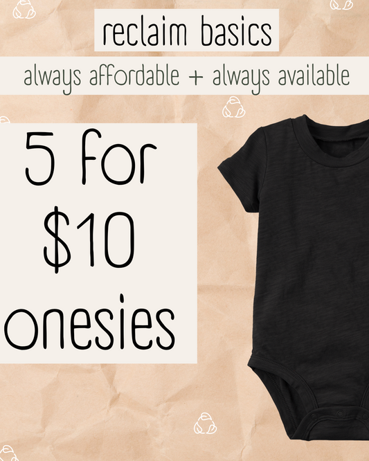 Reclaim Basics: Onesies 5 for $10