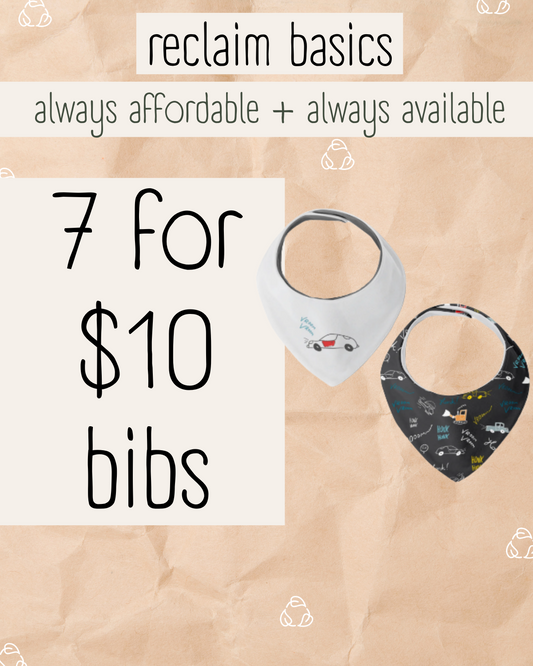 Reclaim Basics: Bibs 7 for $10