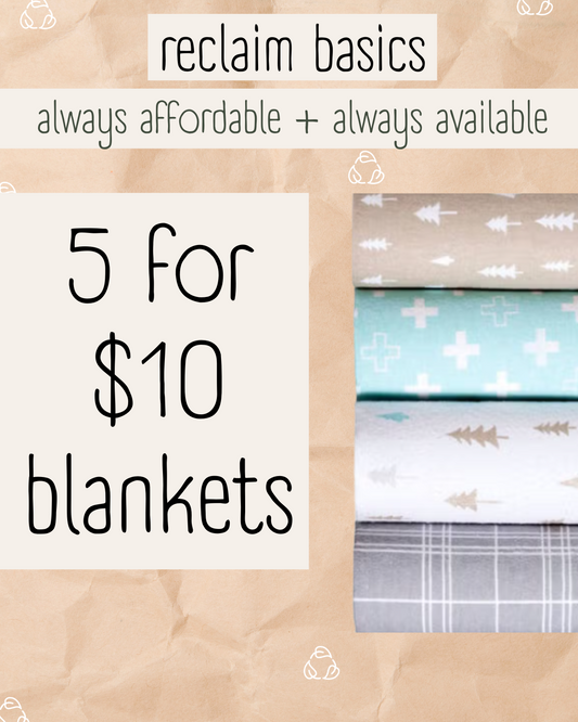 Reclaim Basics: Blankets 5 for $10