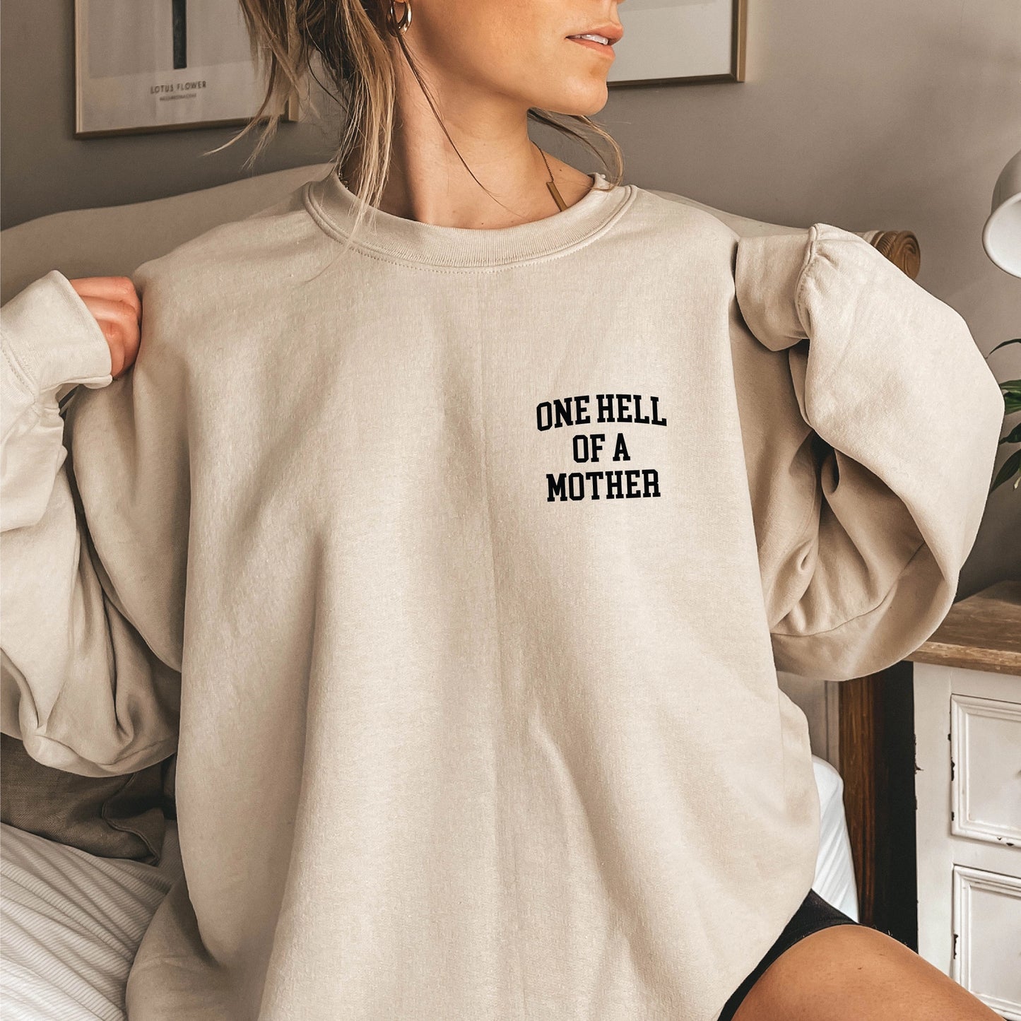 Crewneck Sweatshirt - One Hell Of A Mother