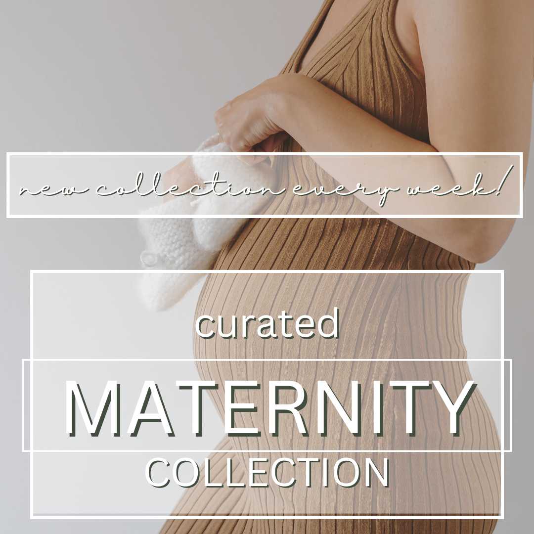 CURATED MATERNITY COLLECTION