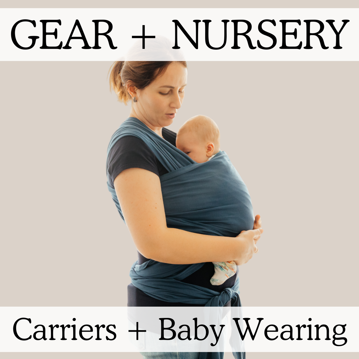 Carriers + Baby Wearing