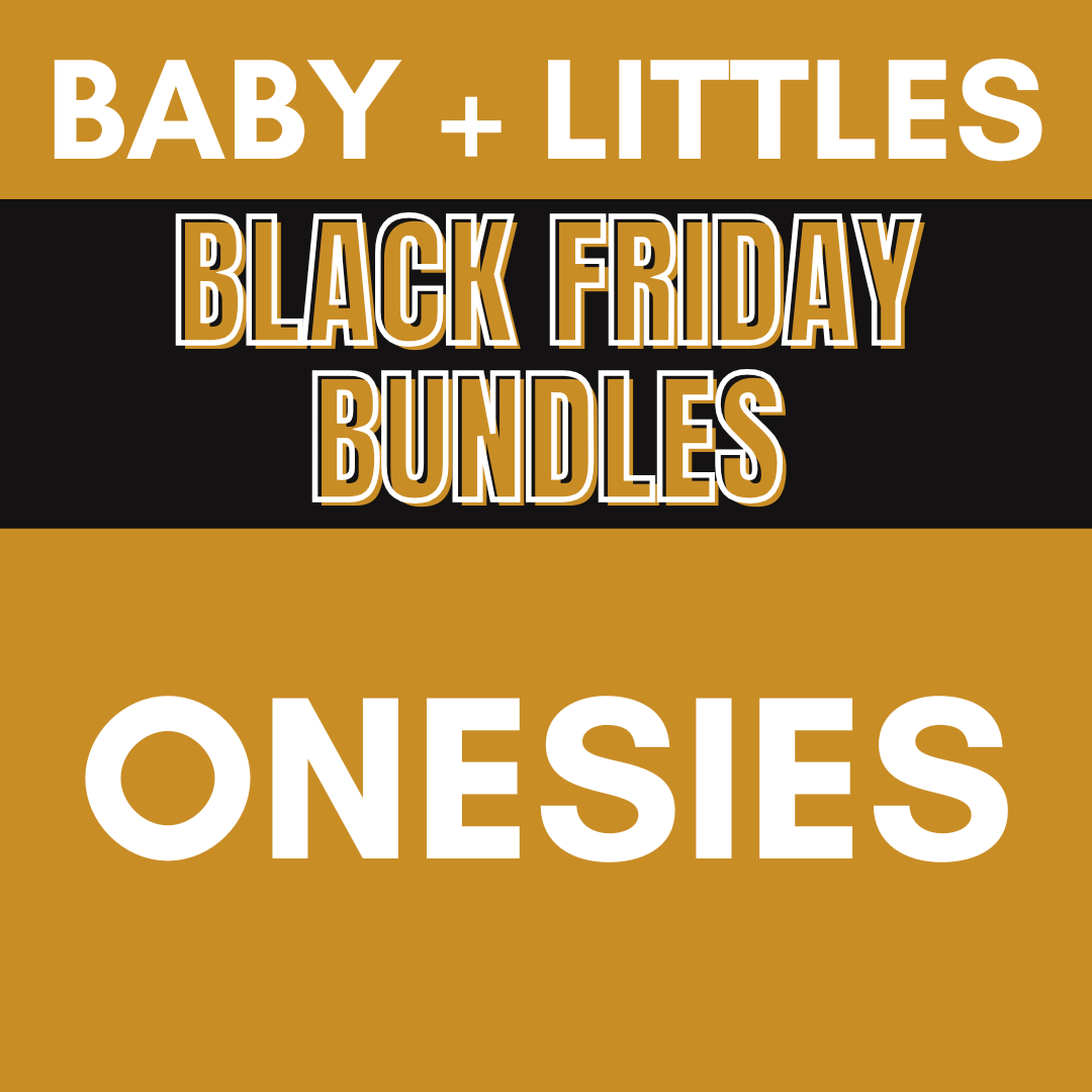 BLACK FRIDAY BUNDLES - ONESIES